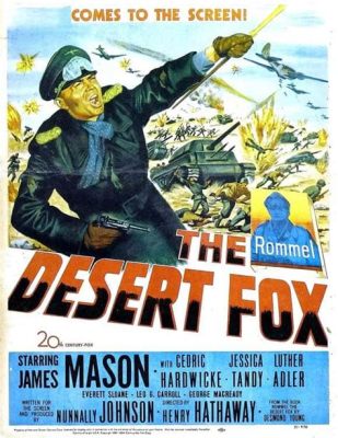 ¡The Desert Fox: El Rompecabezas de la Guerra en el Norte de África un drama bélico épico con una actuación estelar!